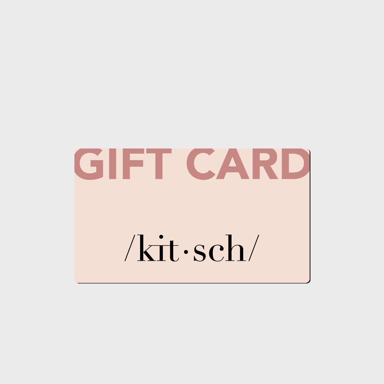 Kitsch Gift Card